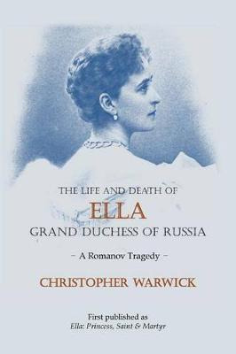 Libro The Life And Death Of Ella Grand Duchess Of Russia ...