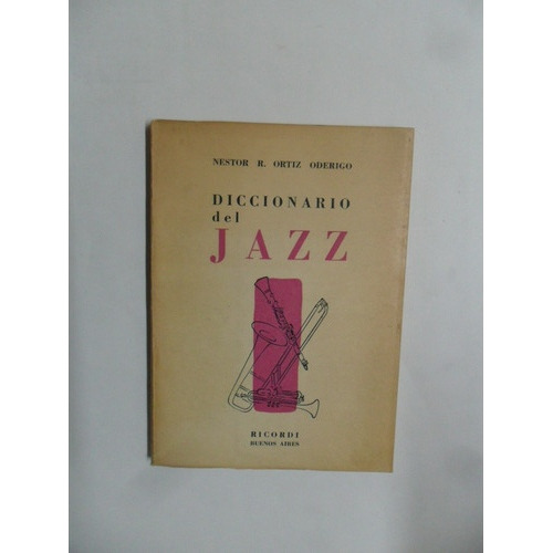 Diccionario Del Jazz - Néstor R. Ortiz Oderigo - Mb Estado