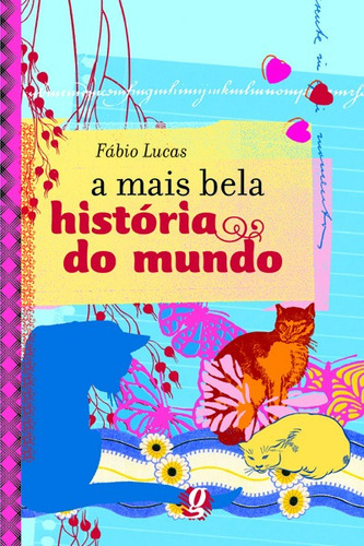 A mais bela história do mundo, de Lucas, Fábio. Jovens Inteligentes Editorial Global Editora, capa mole em português, 2012