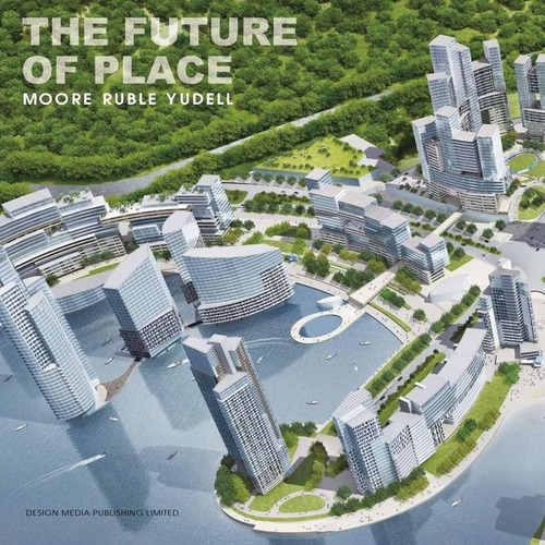 The Future Of Place, De Matthew Claudel. Editorial Design Media Publishing, Tapa Blanda En Inglés, 2015