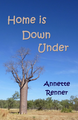 Libro: Home Is Down Under: A Collection Of Short Adventure