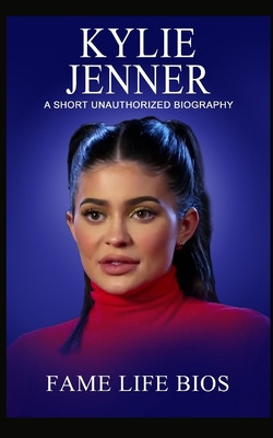 Libro Kylie Jenner: A Short Unauthorized Biography - Bios...