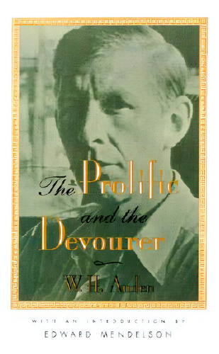 The Prolific And The Devourer, De Auden, W. H.. Editorial Harpercollins, Tapa Blanda En Inglés