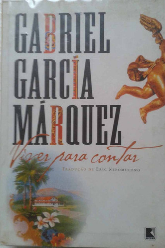 Livro Viver Para Contar - Gabriel Garcia Márquez