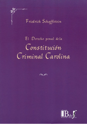 Libro El Derecho Penal De La Constitucion Criminal Carolina