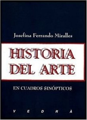 Historia Del Arte. En Cuadros Sinopticos