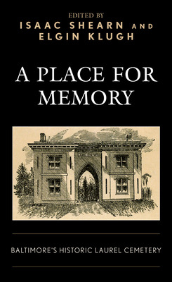 Libro A Place For Memory: Baltimore's Historic Laurel Cem...