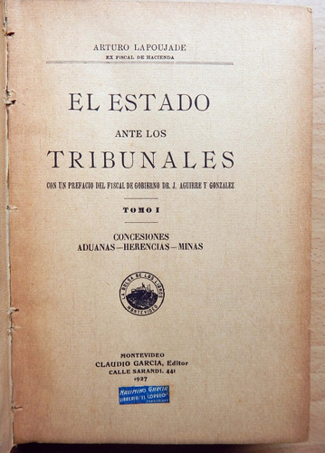 El Estado Ante Los Tribunales Arturo Lapoujade Tomo I 1927