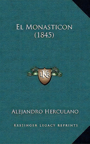 El Monasticon (1845), De Alejandro Herculano. Editorial Kessinger Publishing, Tapa Blanda En Español