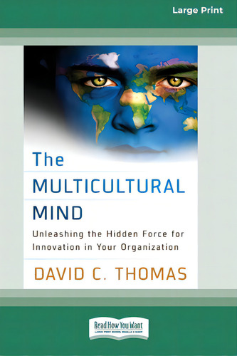The Multicultural Mind: Unleashing The Hidden Force For Innovation In Your Organization [16 Pt La..., De Thomas, David C.., Vol. 1. Editorial Readhowyouwant, Tapa Blanda En Inglés