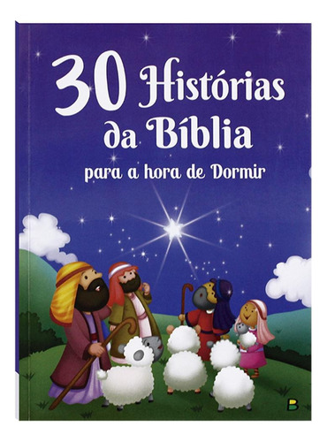 30 Histórias da Bíblia Para a Hora de Dormir, de © Todolivro Ltda.. Editora Todolivro Distribuidora Ltda., capa mole em português, 2020