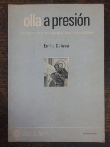 Olla A Presion * Cacerolazos Piquetes * Emilio Cafassi *