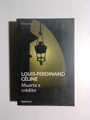 Louis-ferdinand Céline - Muerte A Crédito 