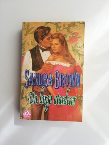 Un Largo Atardecer - Sandra Brown - Novela Romántica - 1995