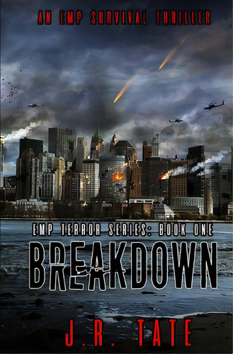Breakdown: The Emp Terror Series Book 1, De Tate, J. R.. Editorial Createspace, Tapa Blanda En Inglés