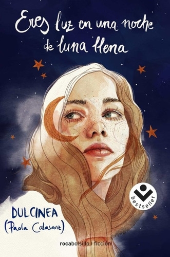 Eres Luz En Una Noche De Luna Llena - Dulcinea (paola Calasa