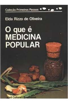 Livro O Que É Medicina Popular - Elda Rizzo De Oliveira [1985]