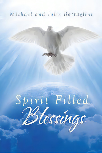 Spirit Filled Blessings, De Battaglini, Michael And Julie. Editorial Christian Faith Pub Inc, Tapa Blanda En Inglés
