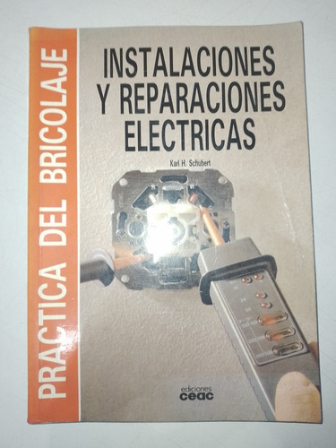 Instalaciones Y Reparaciones Eléctricas - Karl H. Schubert