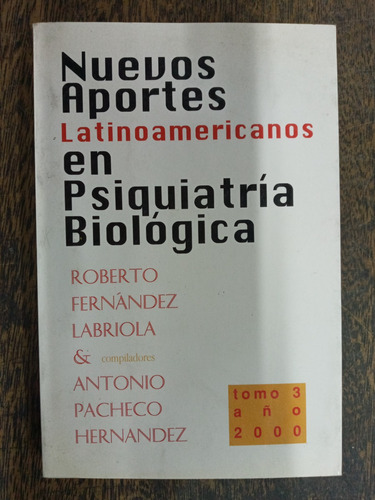 Nuevos Aportes En Psiquiatria Biologica 3 * R. F. Labriola *