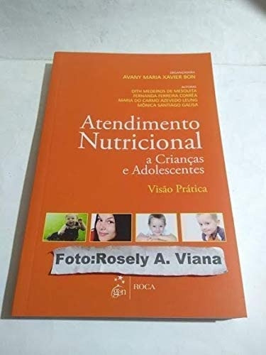 Livro Atendimento Nutricional - A Criança E Adolescentes - Dith Medeiros (org.) [2014]