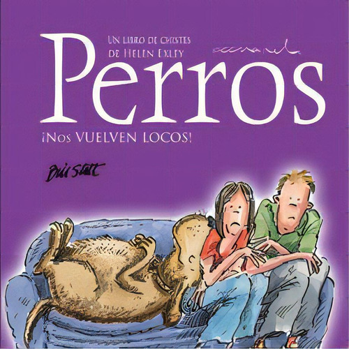 Perros Ãâ¡nos Vuelven Locos!: ¡s Vuelven Locos!, De Exley, Helen., Vol. 1. Editorial Harlequin Iberica, S.a., Tapa Blanda En Español