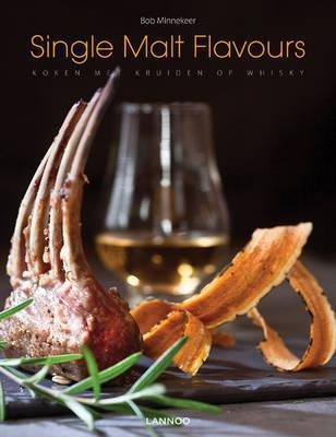 Single Malt Flavours: Cooking With Whisky-marinat (hardback)