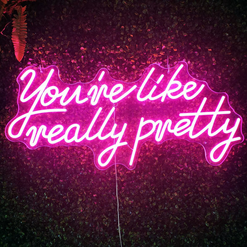 Letrero Luz Neon Texto Ingl  You Are Like Really Pretty Para