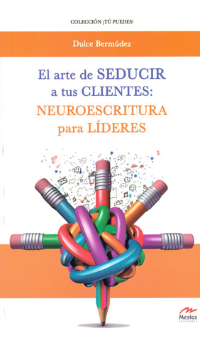 El Arte De Seducir A Tus Clientes: Neuroescritura Para 81ljt