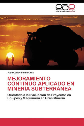 Libro: Mejoramiento Continuo Aplicado En Minería Orientado A