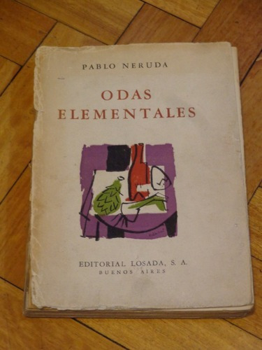 Pablo Neruda. Odas Elementales. Losada. 2° Edición. 1&-.