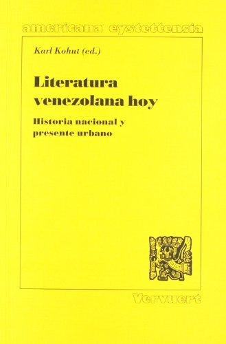 Literatura Venezolana Hoy, de KARL KOHUT. Editorial Vervuert, tapa blanda en español, 1999