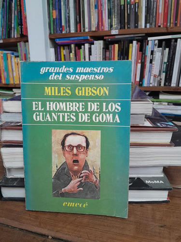 El Hombre De Los Guantes De Goma - Miles Gibson