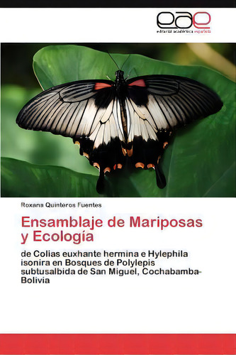Ensamblaje De Mariposas Y Ecologia, De Roxana Quinteros Fuentes. Editorial Eae Editorial Academia Espanola, Tapa Blanda En Español