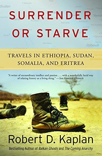 Surrender Or Starve Travels In Ethiopia, Sudan, Somalia, And
