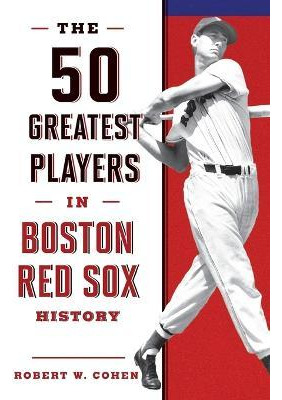 Libro The 50 Greatest Players In Boston Red Sox History -...