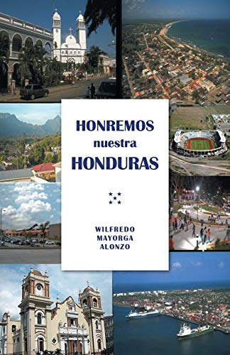 Honremos Nuestra Honduras (edición En Español)