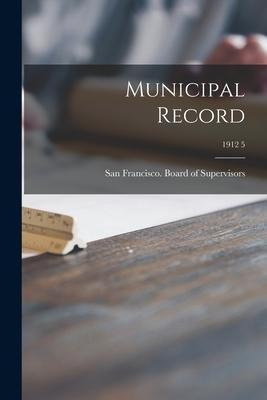 Libro Municipal Record; 1912 5 - San Francisco (calif ) B...