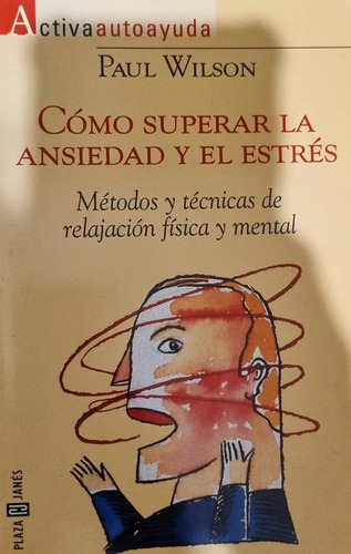 Cómo Superar La Ansiedad Y El Estrés, Paul Wilson 