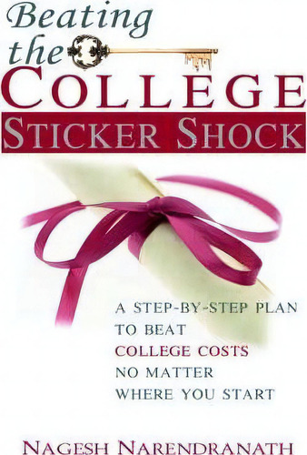 Beating The College Sticker Shock, De Nagesh Narendranath. Editorial Iuniverse, Tapa Blanda En Inglés
