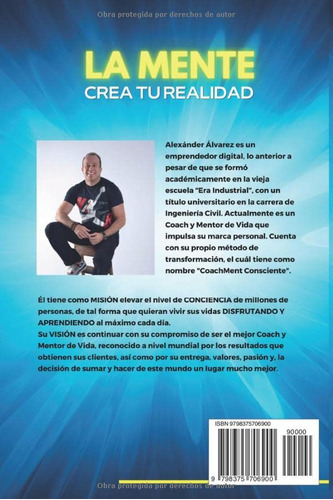 La Mente Crea Tu Realidad: La Guia Teorico-practica Para Pri