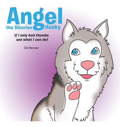 Libro Angel The Siberian Husky: If I Only Had Thumbs See ...