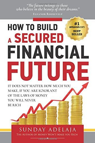 How To Build A Secured Financial Future, De Adelaja, Dr Sunday. Editorial Golden Pen Limited, Tapa Blanda En Inglés