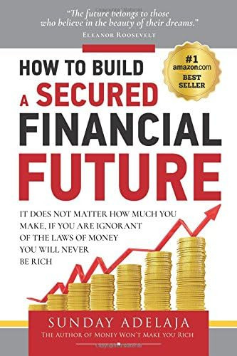 How To Build A Secured Financial Future, De Adelaja, Dr Sunday. Editorial Golden Pen Limited, Tapa Blanda En Inglés