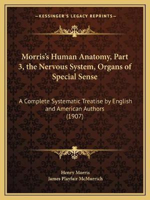 Libro Morris's Human Anatomy, Part 3, The Nervous System,...