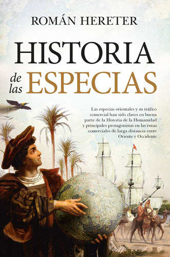 Historia de las especias: El comercio que marcó el devenir de la Humanidad, de Hereter, Román. Editorial Almuzara, tapa blanda en español, 2022