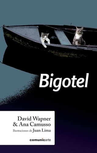 Bigotel - Wapner - Camusso - Lima, de Wapner, David. Editorial Comunicarte, tapa blanda en español, 2014