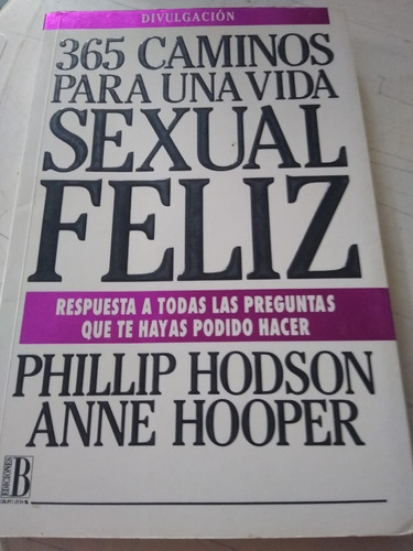 365 Caminos Para Una Vida Sexual Feliz Phillip Hodson