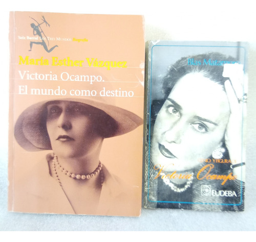 Victoria Ocampo. El Mundo Como Destino, María Ester Vázquez (Usado)