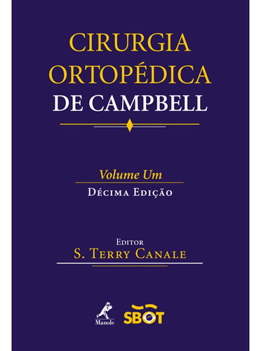Cirurgia ortopédica de Campbell, de Canale, S. Terry. Editora Manole LTDA, capa dura em português, 2006